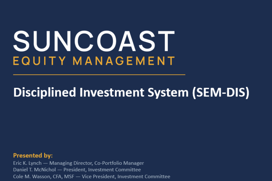 Slide from Suncoast Equity Management presenting the Disciplined Investment System (SEM-DIS); includes a 'Presented by' section with presenter names and titles.