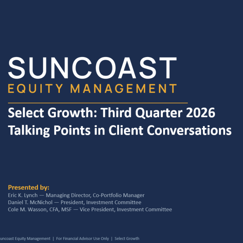 Slide cover: Suncoast Equity Management title and Select Growth Q3 2026 talking points for client conversations; presenters listed below the title.