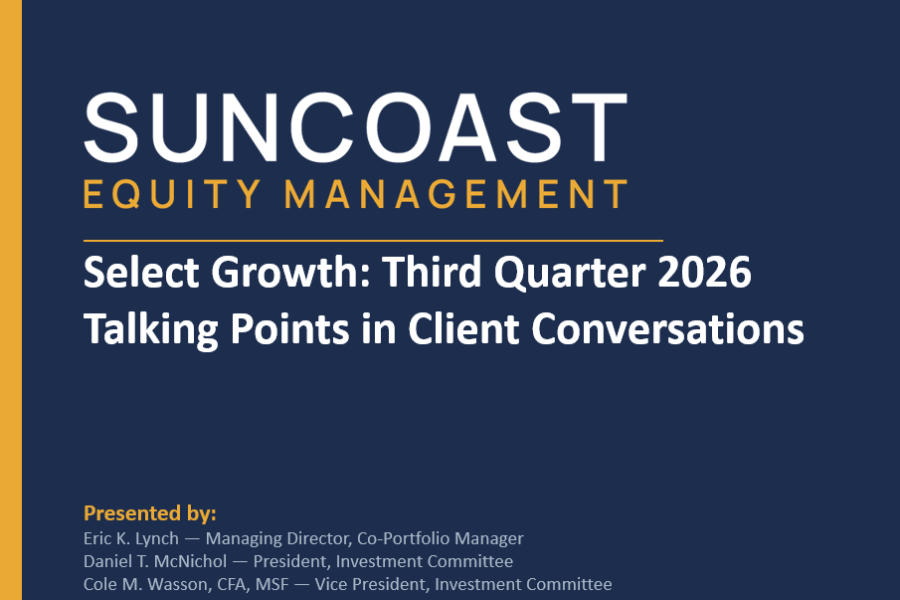 Slide cover: Suncoast Equity Management title and Select Growth Q3 2026 talking points for client conversations; presenters listed below the title.